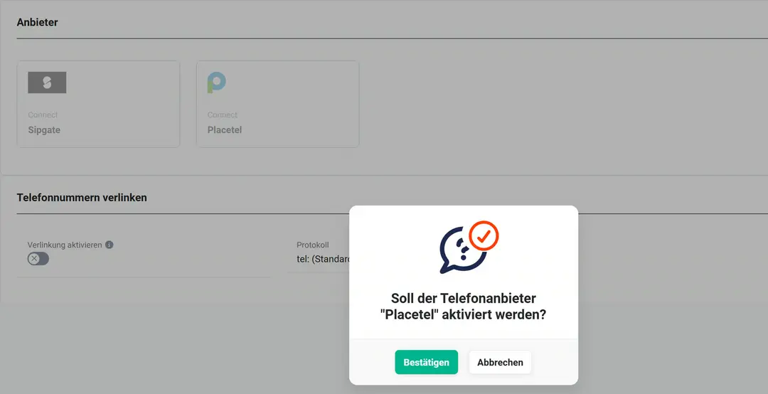 Anbieter-Kacheln Sipgate und Placetel, darunter „Telefonnummern verlinken“; Bestätigungsfrage „Soll der Telefonanbieter "Placetel" aktiviert werden?“ mit den Knöpfen „Bestätigen“ und „Abbrechen“